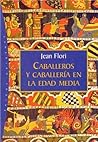 Caballeros y caballería en la Edad Media (Origenes/ Origins) by Jean Flori