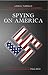 Spying on America: Leon G. ...