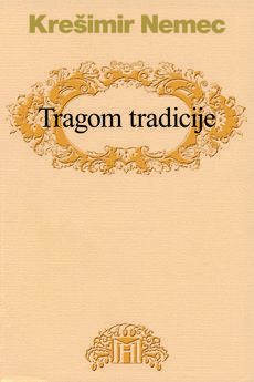 Tragom tradicije: ogledi iz novije hrvatske književnosti