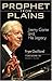 Prophet from Plains: Jimmy Carter and His Legacy