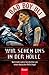 Wir sehen uns in der Hölle: Noch mehr wahre Geschichten von einem deutschen Hells Angel