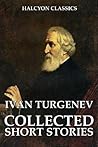 The Collected Short Stories of Ivan Turgenev Book cover for The Collected Short Stories of Ivan Turgenev