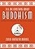 Tell Me Something About Buddhism: Questions and Answers for the Curious Beginner