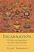 Incarnation: The History and Mysticism of the Tulku Tradition of Tibet