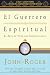 El guerrero espiritual: El arte de vivir con espiritualidad (Spanish Edition)
