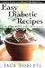 Easy Diabetic Recipes (the Alternative Kitchen Cookbooks Book 1)