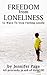 Freedom From Loneliness: 52 Ways To Stop Feeling Lonely