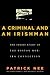 A Criminal and An Irishman by Patrick  Nee