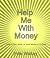 Help Me With Money by Pete Walkey