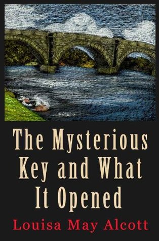 The Mysterious Key and What it Opened (Classic Series) with New Illustrated