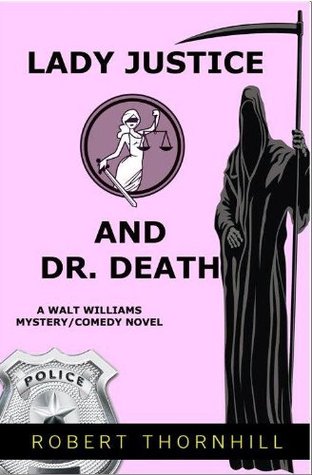Lady Justice And Dr. Death (Kindle Edition)