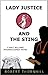 Lady Justice And The Sting by Robert Thornhill