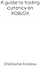 ROBLOX - A Guide To Trading...