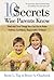 10 Secrets Wise Parents Know: Tried and True Things You Can Do to Raise Faithful, Confident, Responsible Children