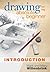 Drawing for the Absolute Beginner, Introduction