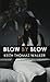 Blow by Blow by Keith Thomas Walker