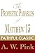 The Prophetic Parables of Matthew 13 (Arthur Pink Collection Book 43)