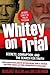 Whitey on Trial: Secrets, C...