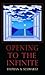 Opening to the Infinite