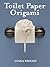 Toilet Paper Origami by Linda  Wright