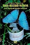 Todo Sucedio Mañana by Pedro Rivera