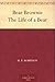 Bear Brownie The Life of a Bear by Henry Peach Robinson