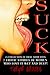 Suck (A Collection of 7 Oral Addiction Erotica)