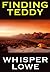 Finding Teddy by Whisper Lowe