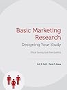 Designing Your Study (Basic Marketing Research Book 1)