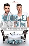 Peanut Butter and Jelly For Two by Jackie Nacht