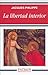 La libertad interior by Jacques Philippe