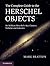 The Complete Guide to the Herschel Objects by Mark Bratton