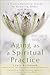 Aging As A Spiritual Practice by Lewis Richmond