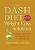 The Dash Diet Weight Loss S...