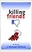 Killing Friends