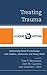 Treating Trauma: Relationship-Based Psychotherapy with Children, Adolescents, and Young Adults