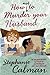 How Not to Murder Your Husband
