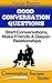 Good Conversation Questions: Start Conversations, Make Friends & Deepen Relationships (Conversation Success Series #2)