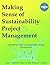 Making Sense of Sustainability Project Management by Brian Ackles