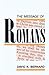 The Message of Romans by David K. Bernard