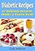 Diabetic Recipes - 67 Delicious Desserts, Drinks, & Frozen Treats