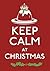 Keep Calm at Christmas: Good Advice for Christmas Time (Keep Calm and Carry on)