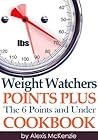 Weight Watchers POINTS PLUS:  The 6 Points and Under Cookbook