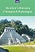 Mexico's Oaxaca, Chiapas & Palenque (Travel Adventures)