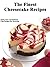 Finest Cheesecake Recipes (Quick, Easy and Delicious Cake Recipes For Everyone Book 1)