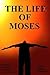 The Life of Moses