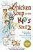 Chicken Soup for the Kid's Soul 2 by Jack Canfield