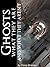 Ghosts - What They Are and What They Aren't