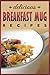 Delicious Breakfast Mug Recipes