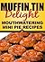 Muffin Tin Meals Delight: Mouthwatering Mini Pie Recipes
